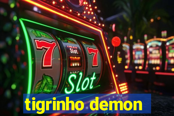tigrinho demon